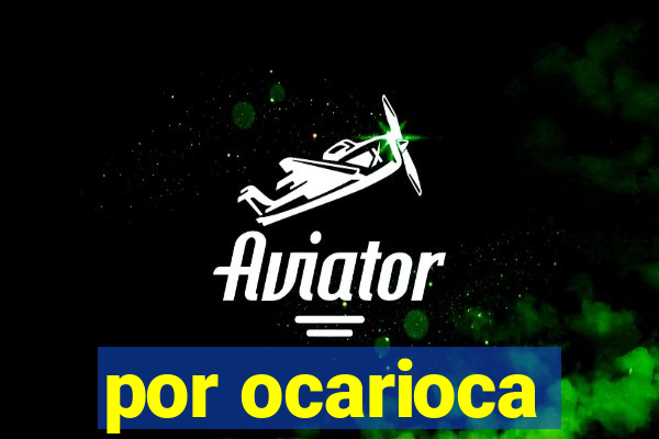 por ocarioca